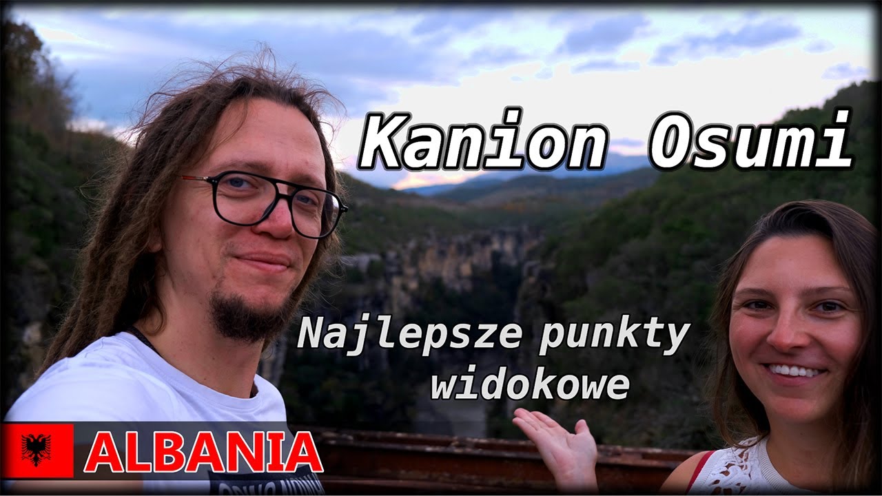 Albania - najlepsze punkty widokowe Kanionu Osumi #41 #albania