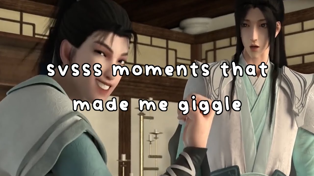 svsss moments that made me giggle (+ shen yuan being a drama queen)