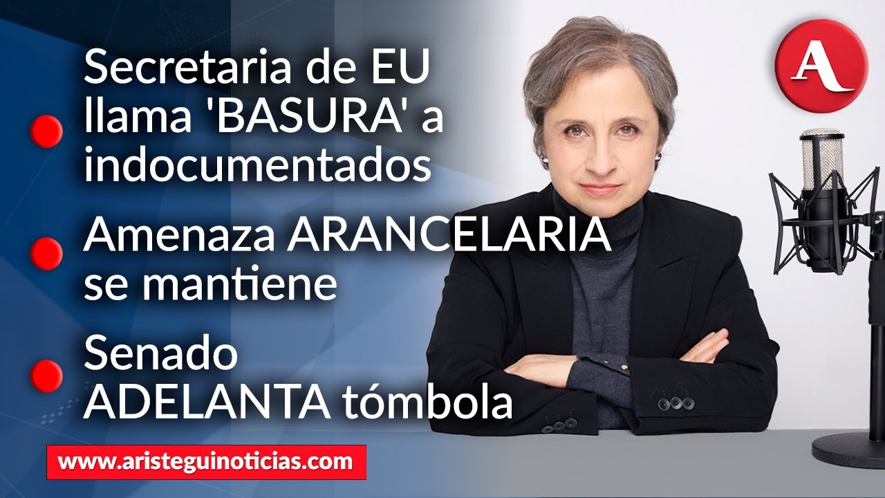 #AristeguiEnVivo:  Secretaria de EU llama 'basura' a indocumentados; adelantan tómbola | 29/01/25