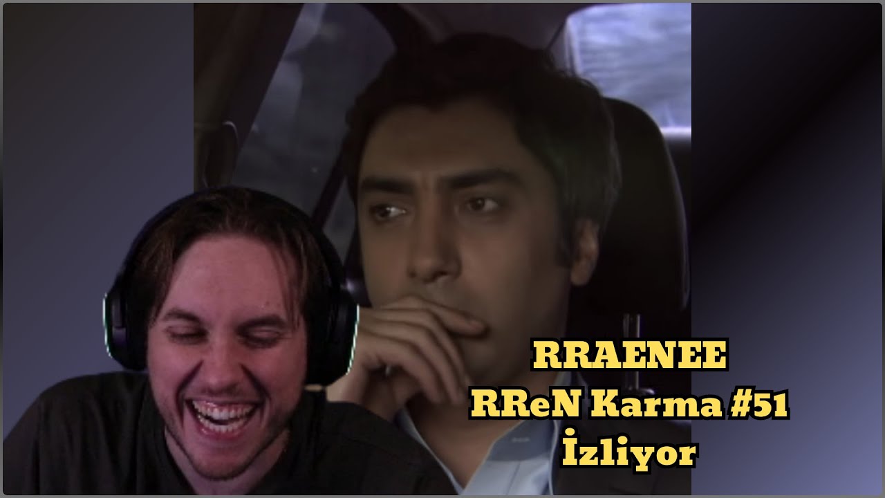 RRaenee RReN Karma #51 İzliyor