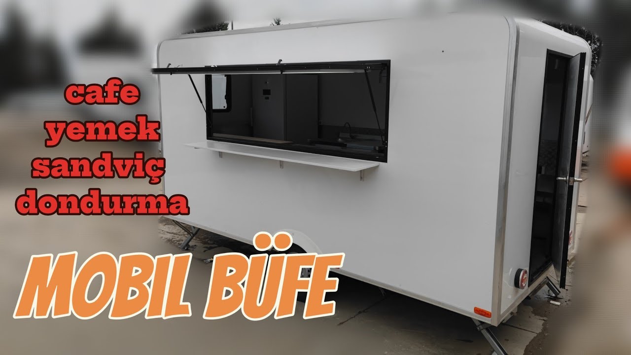 MOBİL BÜFE KARAVAN / SEYYAR YEMEK /