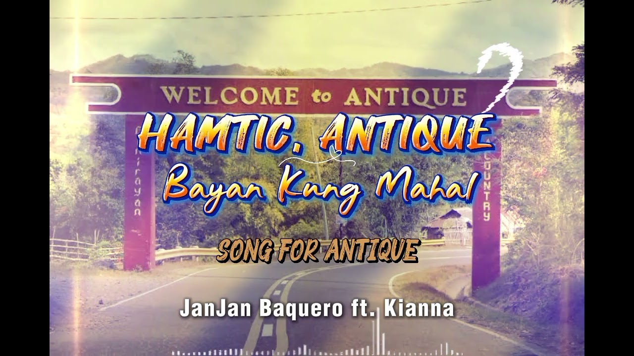 Hamtic, Antique Bayan Kung Mahal_by JanJan Baquero Ft. kanna