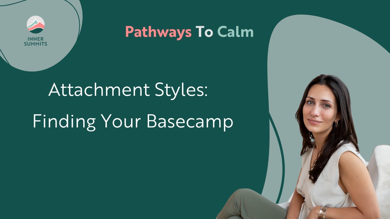 Attachment Styles: Finding Your Basecamp