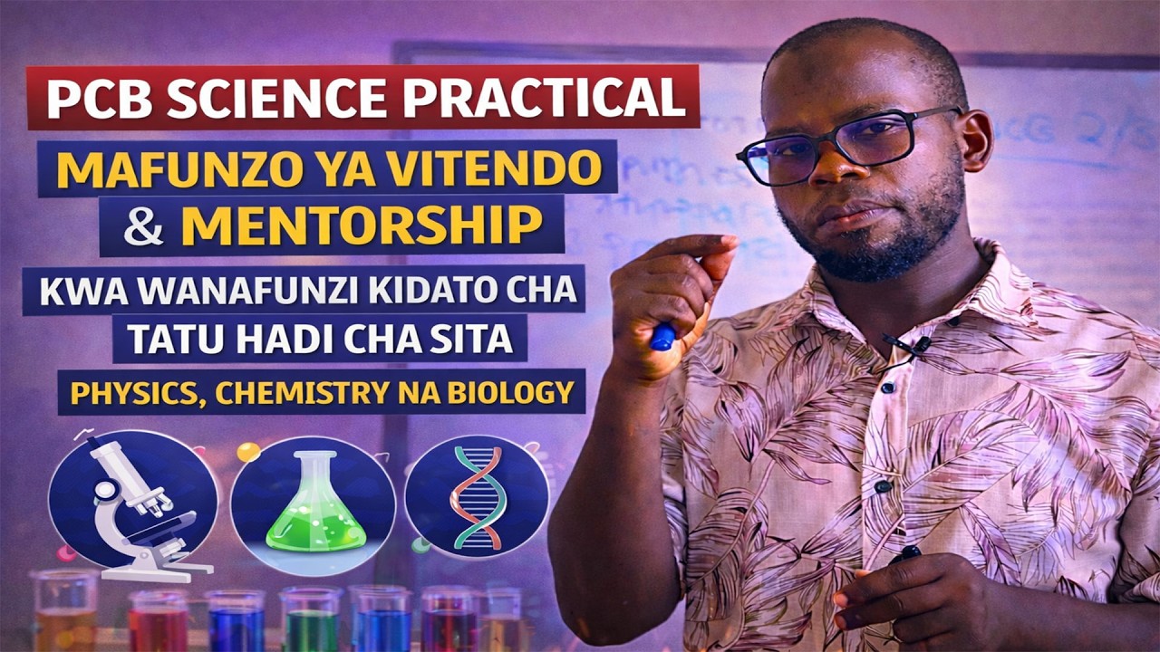 PCB Science Practical Mentorship | Physics, Chemistry & Biology | Kidato cha Tatu hadi cha Sita
