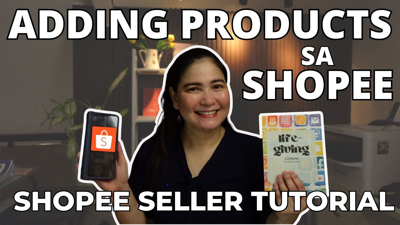 PAANO MAG ADD NG PRODUCTS SA SHOPEE - Product Listing   |  Shopee Seller Tutorial