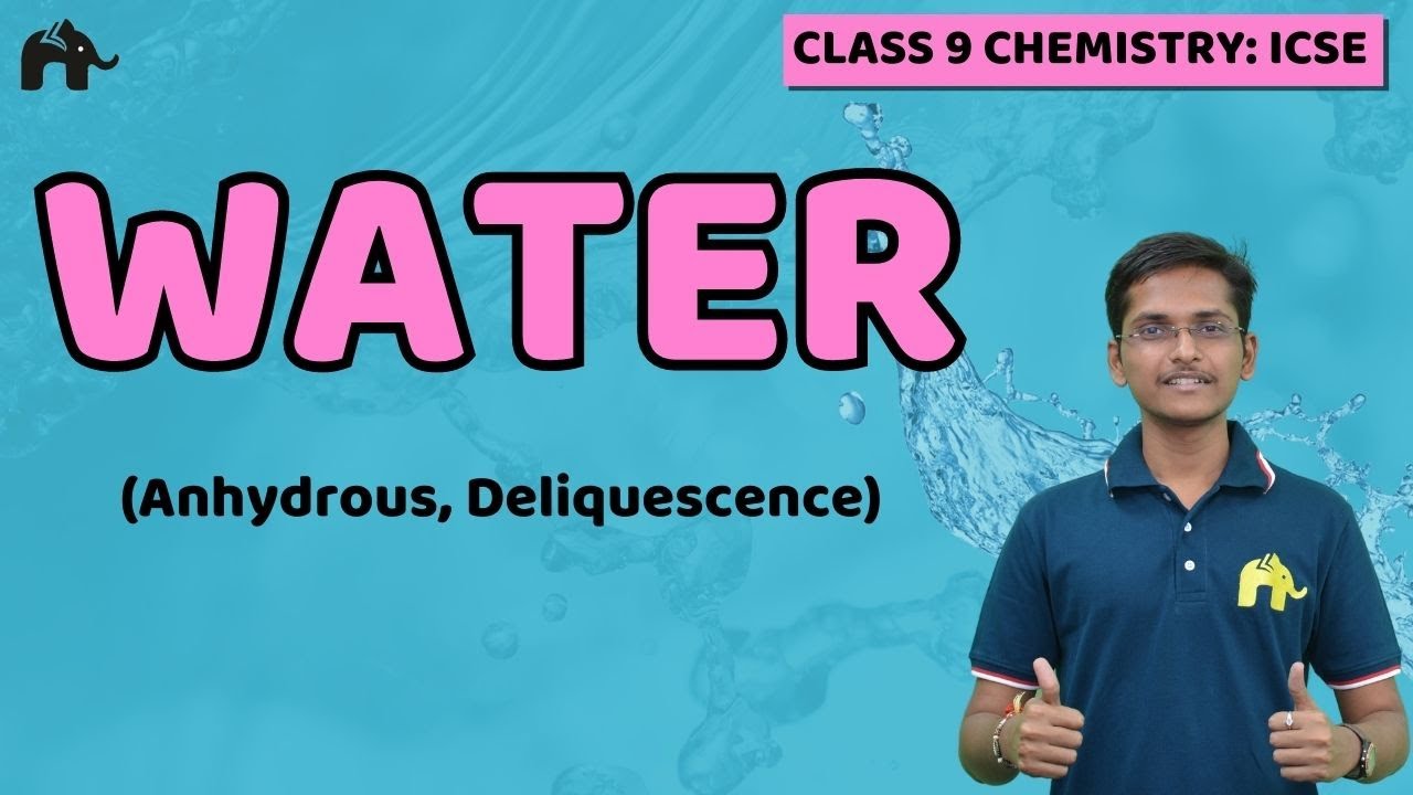 Water Class 9 Chemistry | Selina Chapter 3 | Anhydrous, Efflorescence, Deliquescence, Hygroscopy