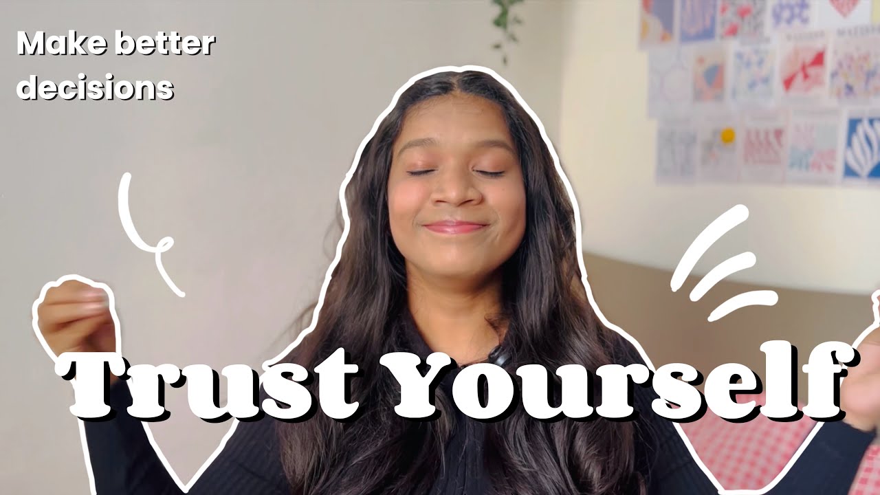 How to Make Better Decisions (Even if you don’t Trust yourself)