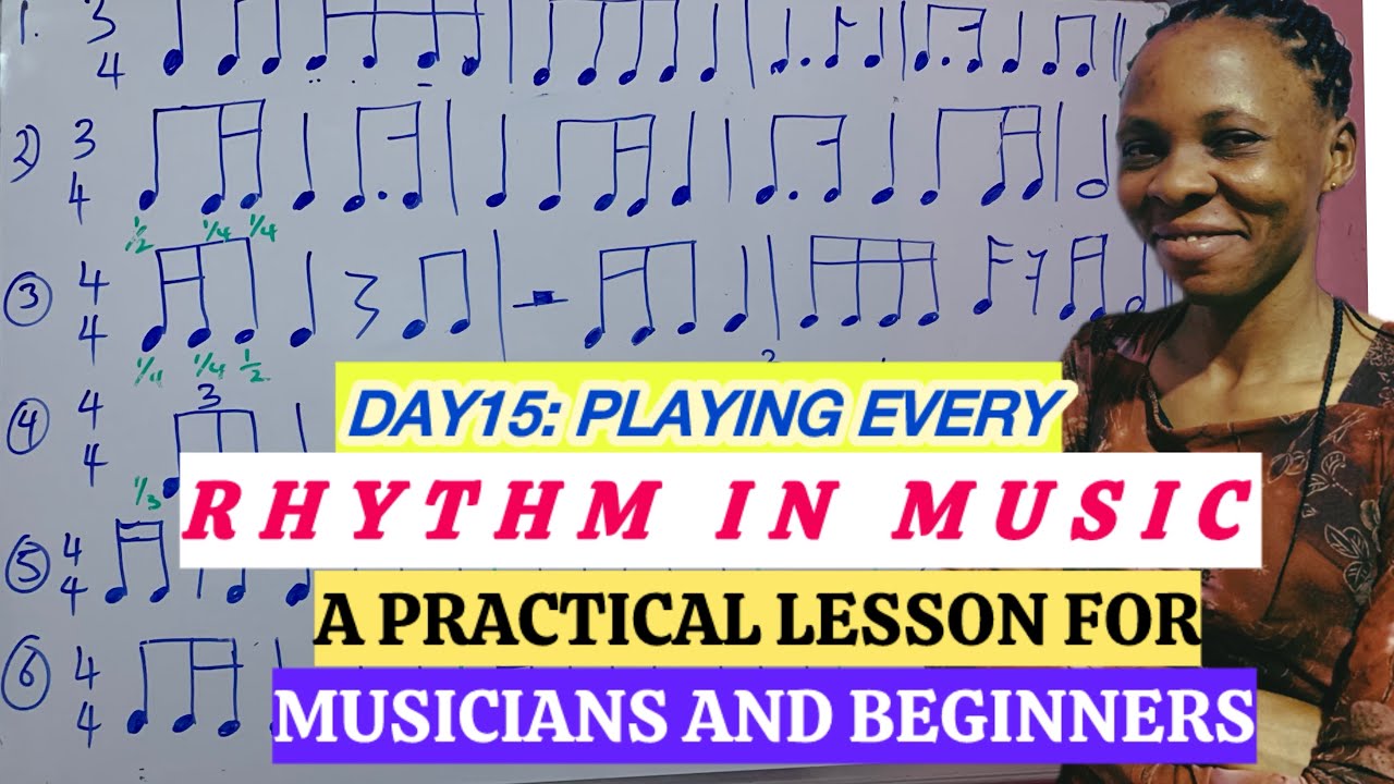 Day 15: Playing All Rhythms in Music . Learn How Every Rhythm Sounds and Feels 