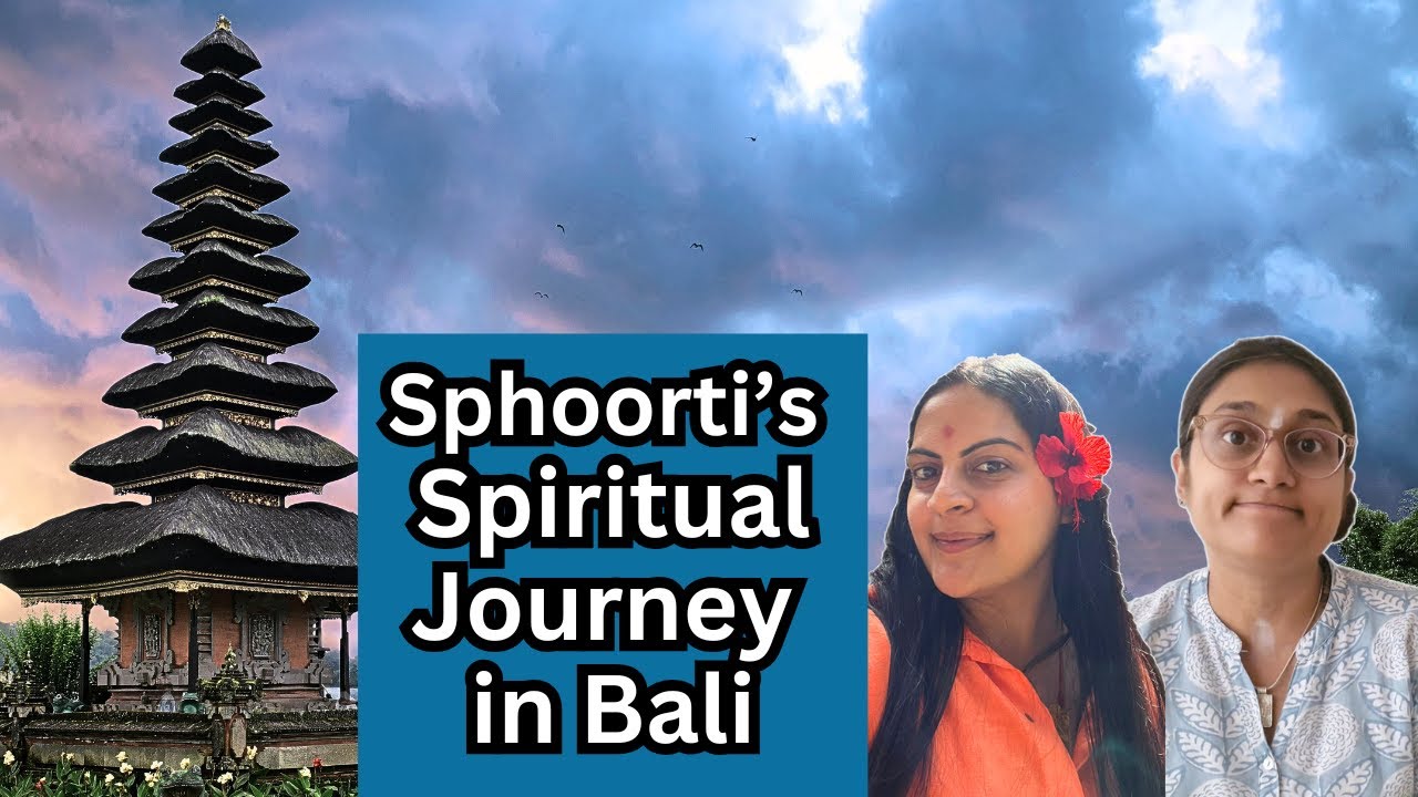 Sphoorti's Spiritual Journey in Bali: Devis, Temples, Rituals, Rishi Markendeya and More