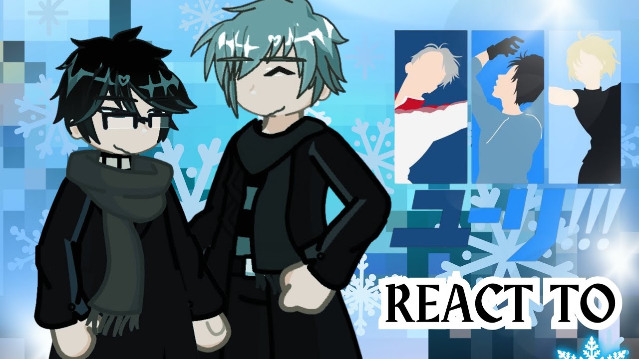 YURI ON ICE!!! REACT TO • MADE BY SONERI_ • BIRTHDAY SPECIAL PLEASE SUBSCRIBE RAHHHHHH