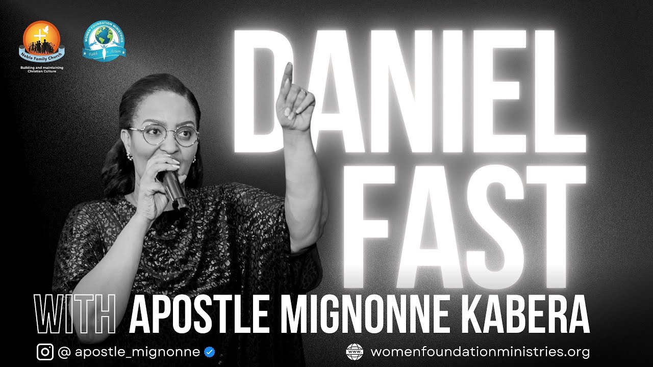Daniel Fast  with Apostle Mignonne Kabera
