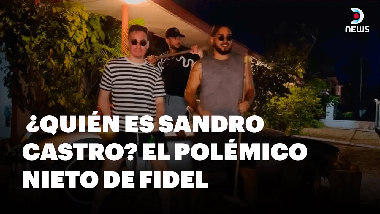 🔥 ¿Quién es Sandro Castro? El polémico nieto de Fidel que indigna a Cuba | DNews