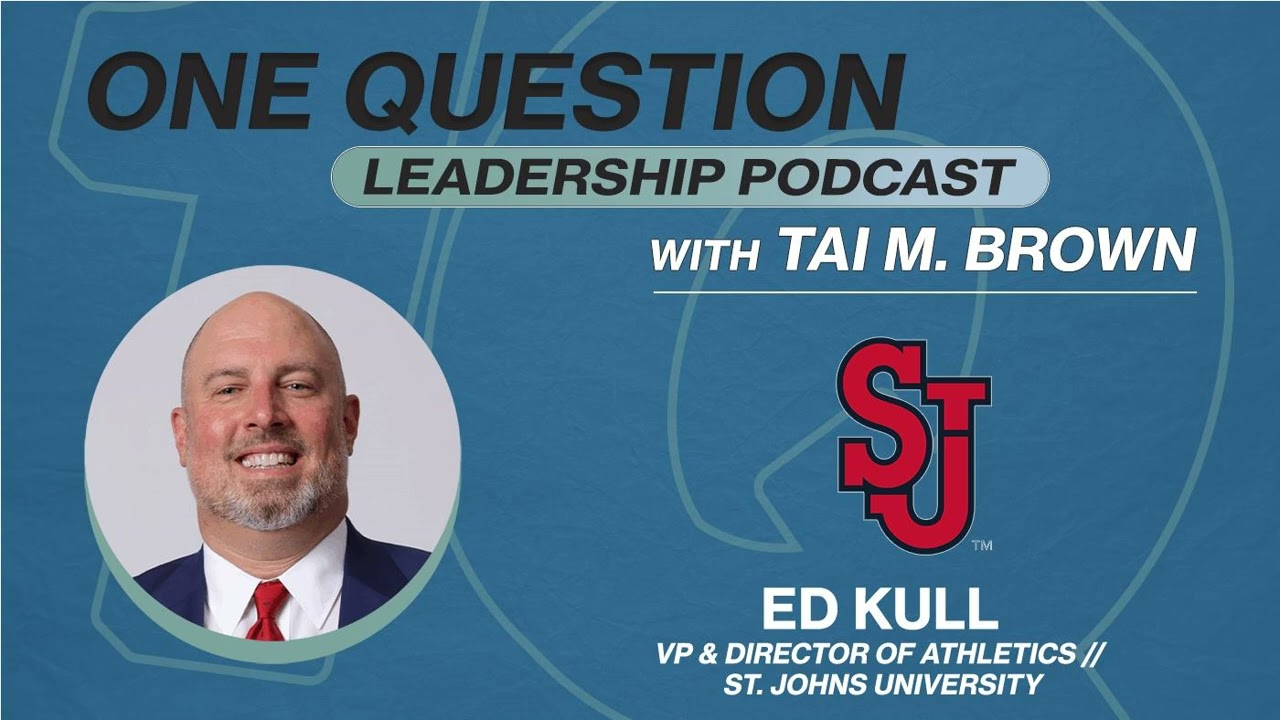 Ed Kull | VP/Director of Athletics | St. John's University - One Question Leadership Podcast