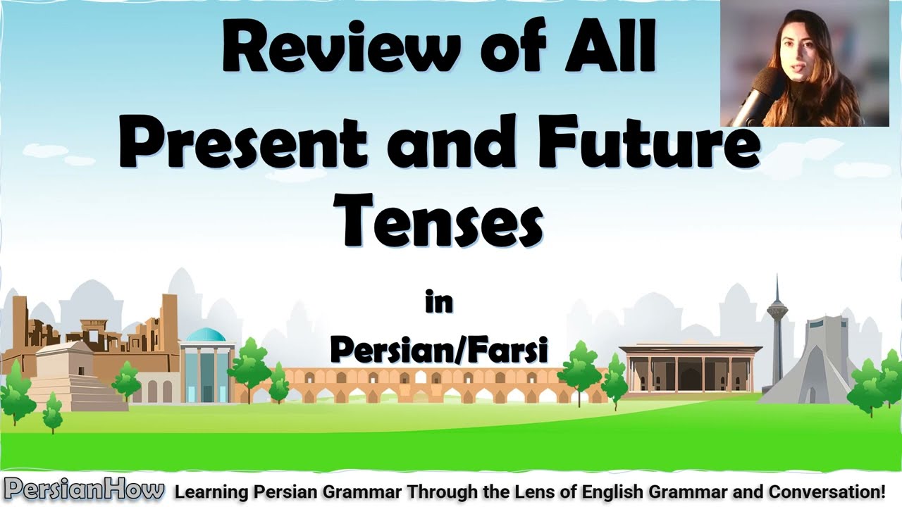 Lesson 27 - Review of  All Present and Future Tenses in Persian/Farsi