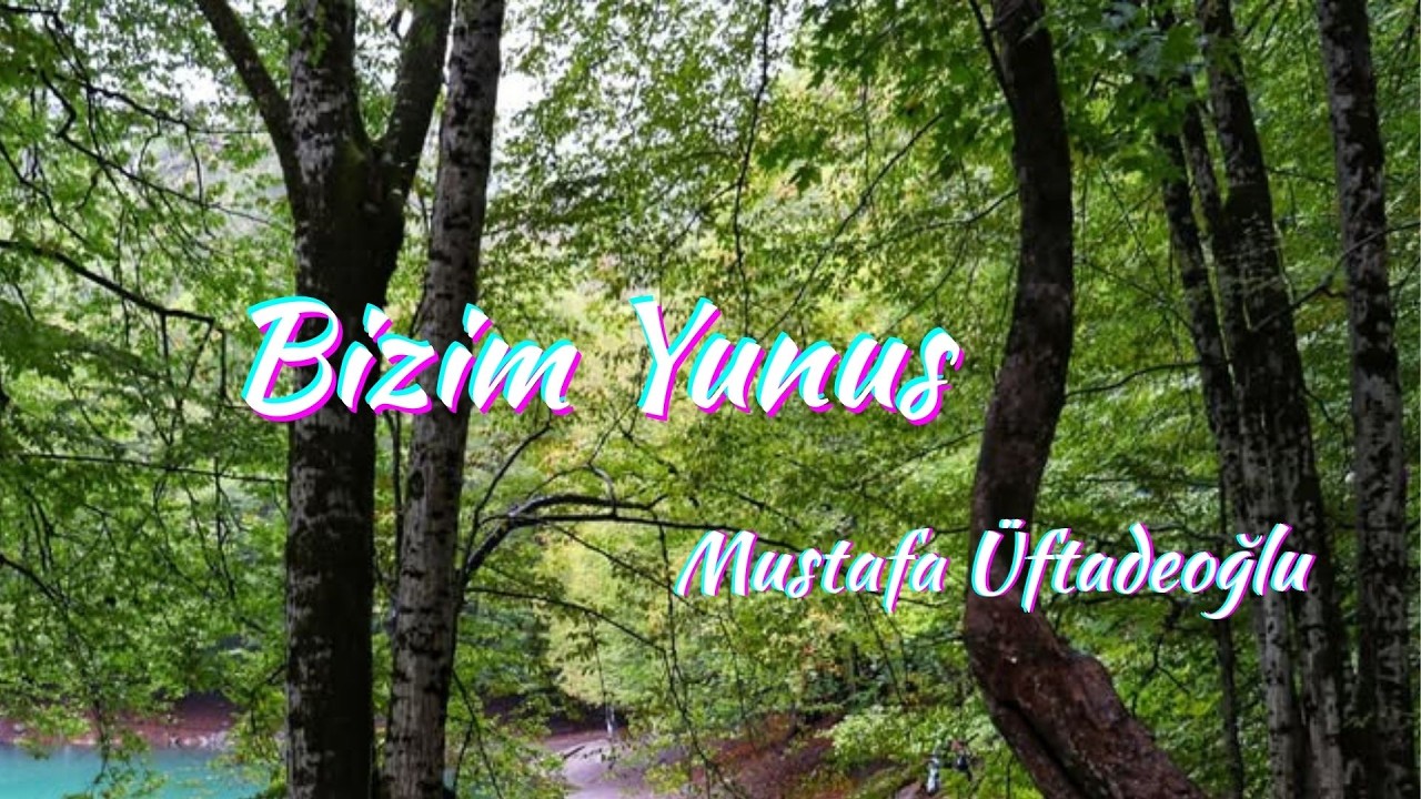 Bizim Yunus, Mustafa Üftadeoğlu