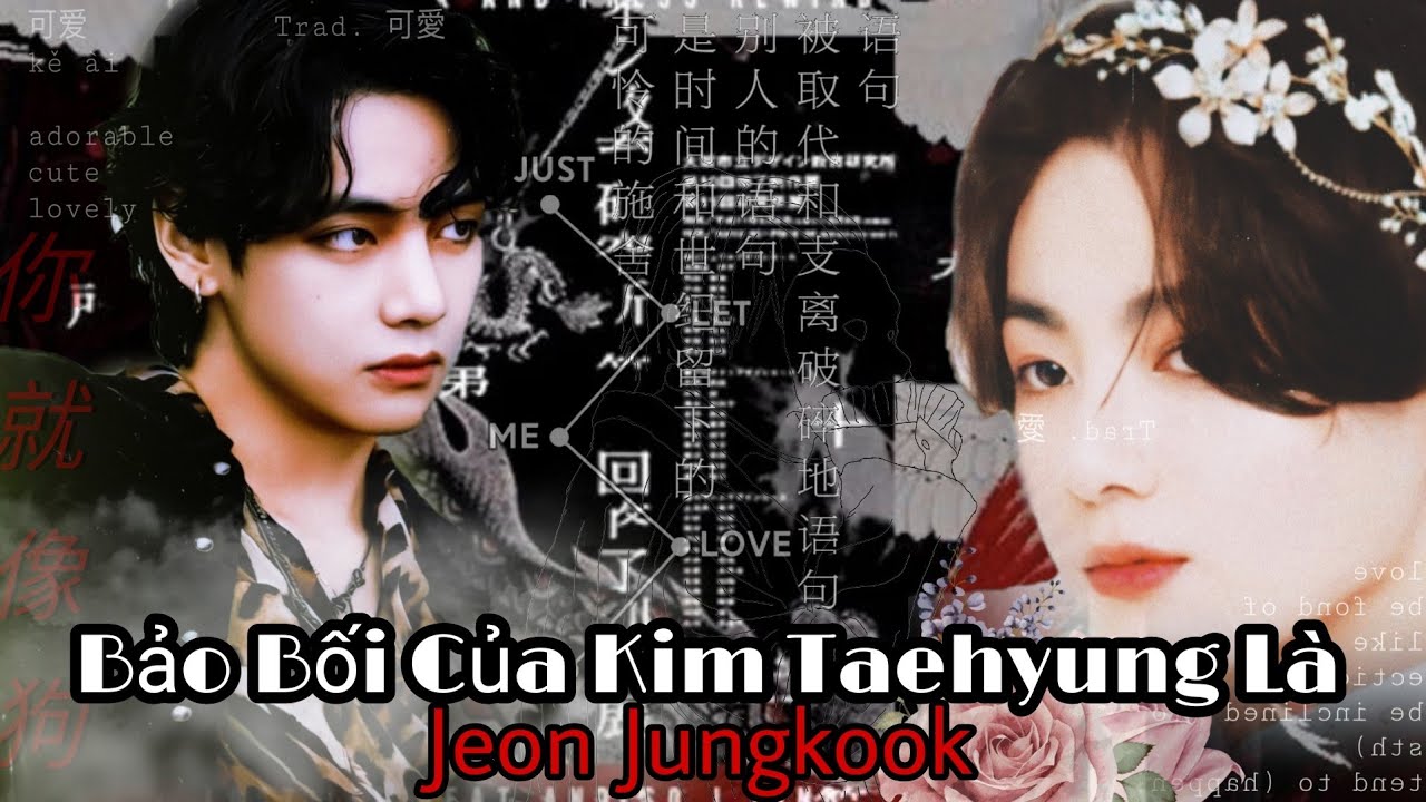 [[ONESHORT VKOOK]] Bảo Bối Của Kim Taehyung Là Jeon Jungkook #chípvkook