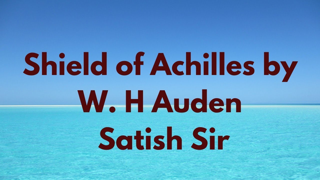 Shield of Achilles by WH Auden | Shield of Achilles analysis | Shield of Achilles poem