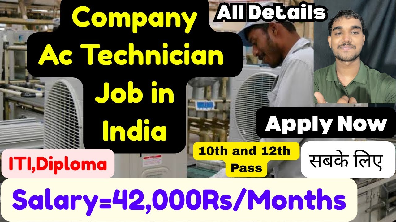 Company Ac Technician Job in India,Salary,10th and 12th Pass,Apply Details,and More