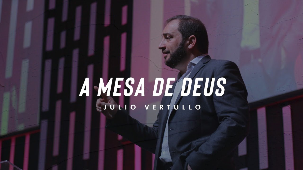 [MENSAGEM] A mesa de Deus | Julio Vertullo