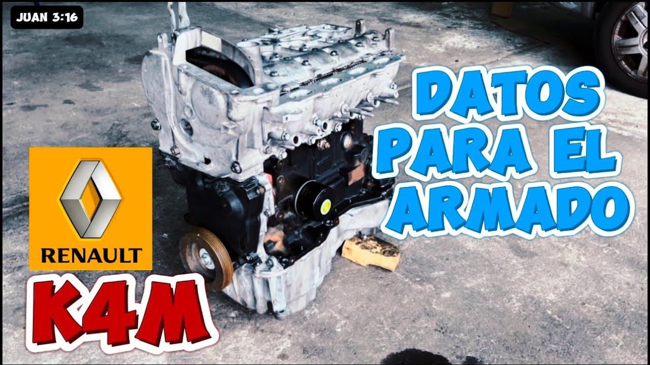 Datos para armar el motor K4M de RENAULT Clio, Megane, Symbol, Kangoo, Scenic,