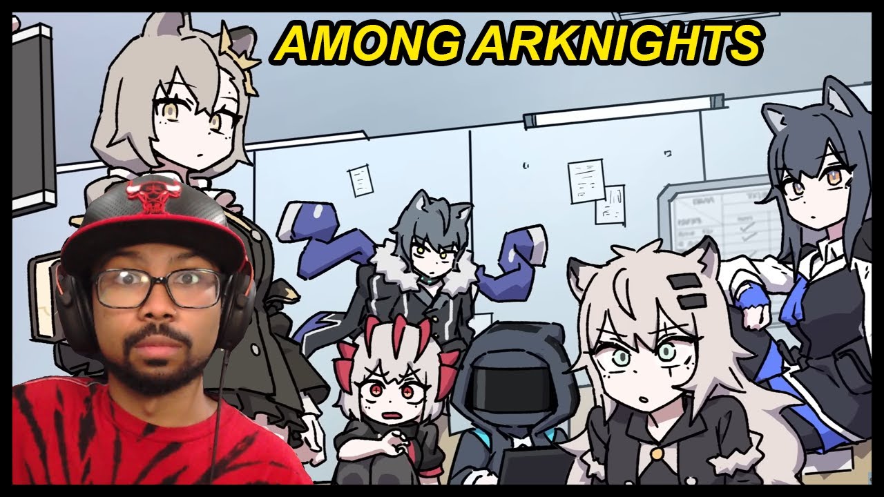 Among Arknights & Among Arknights 2 Reaction!