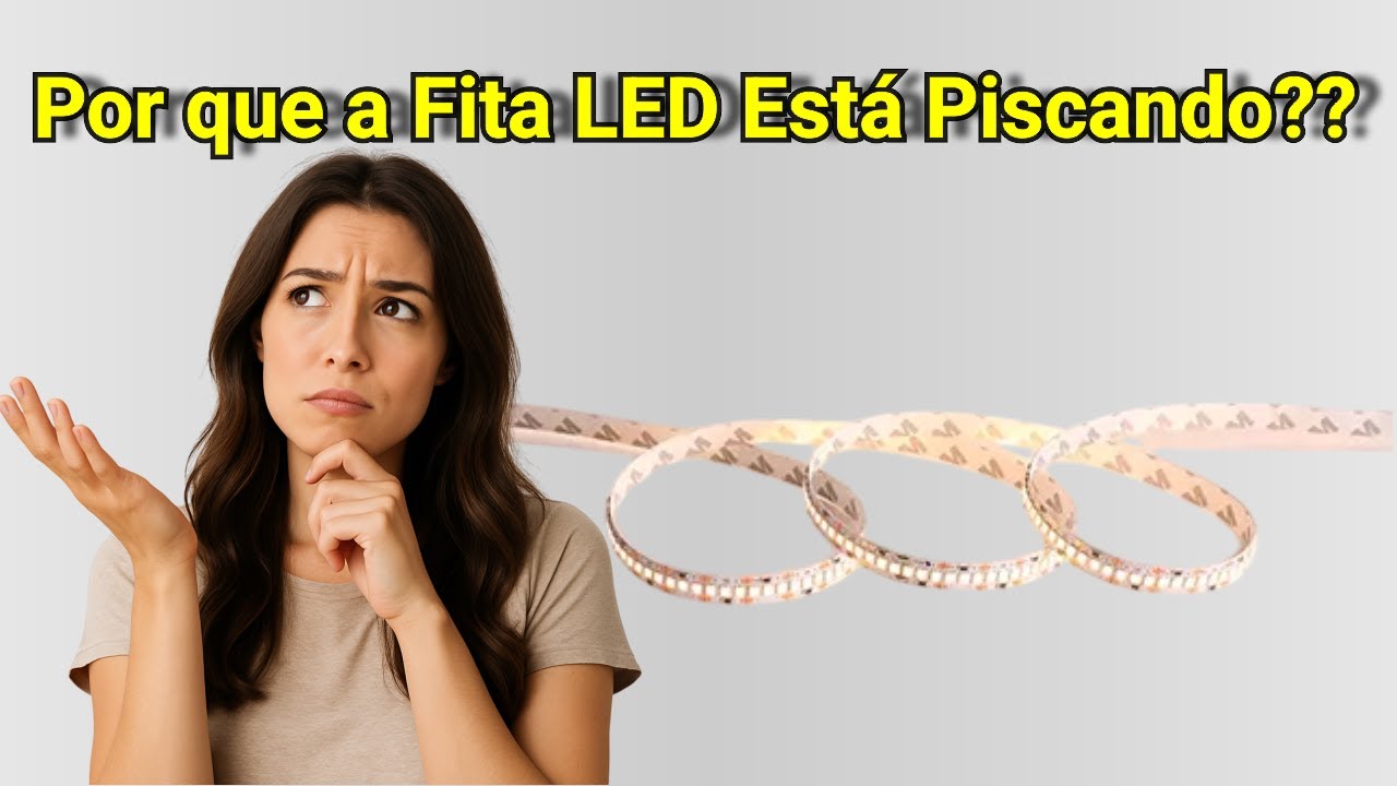 Fita LED piscando como resolver. Descubra