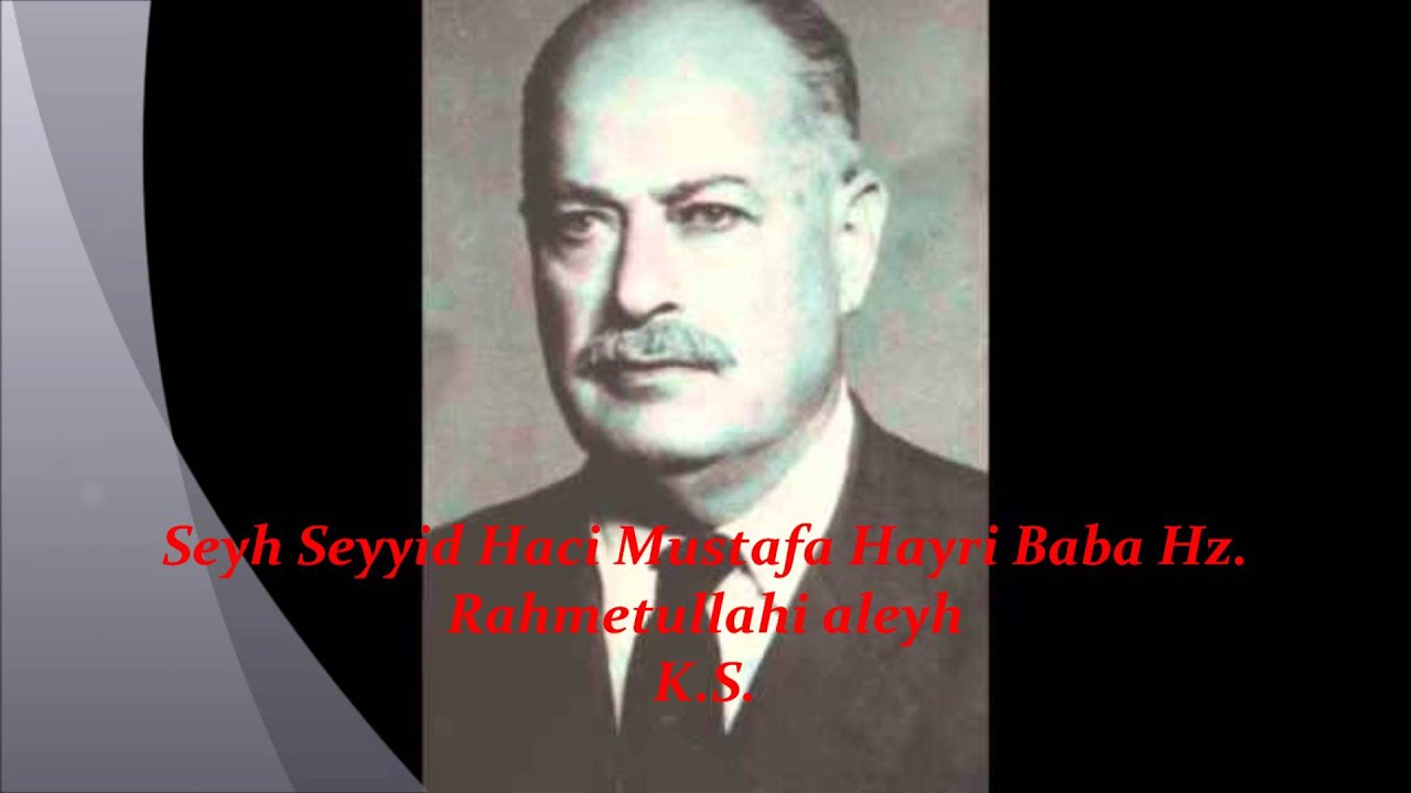 Çağırdı beni uykuda bir hâtif i esrar - Seyh Seyyid Haci Mustafa Hayri Baba Hz.