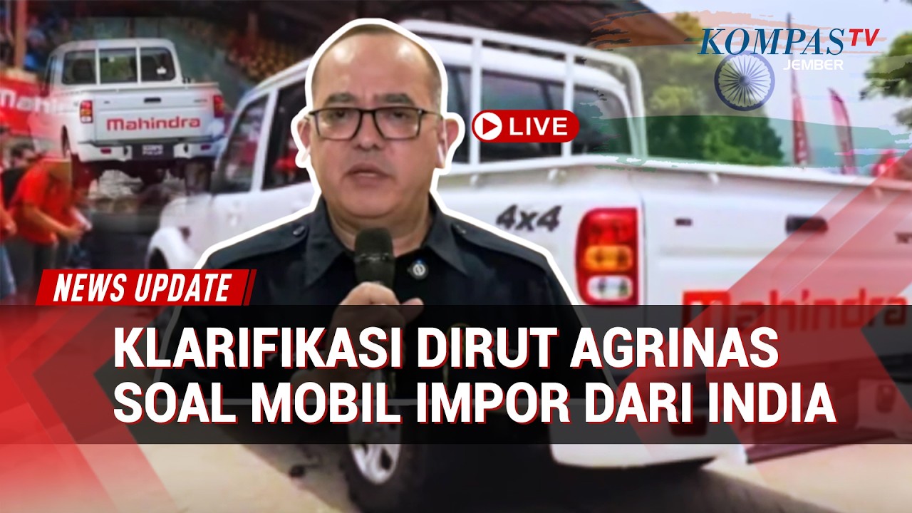 Dirut Agrinas Klarifikasi: Kami Punya Data & Dokumentasi, Tak Benar 100% Mobil Diimpor dari India!