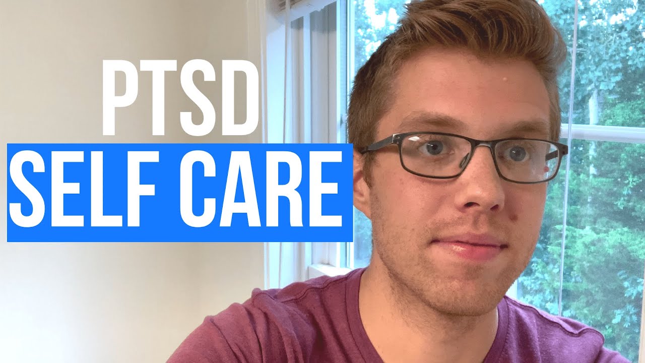 PTSD Self Care Tips | Post Traumatic Stress Disorder