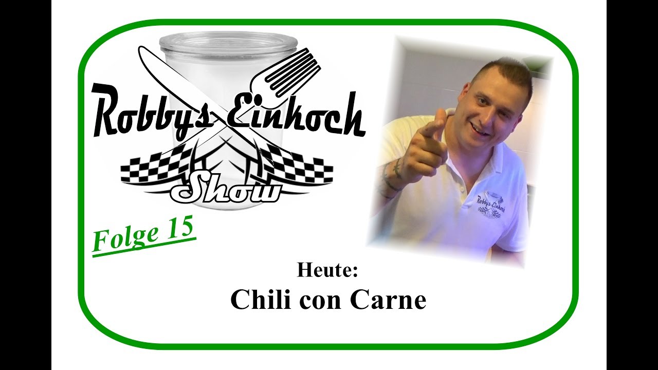 Chili con Carne Einkochen Robbys Einkoch Show Teil 15