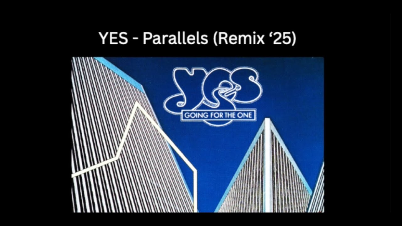 Yes - Parallels (2025 REMIX)