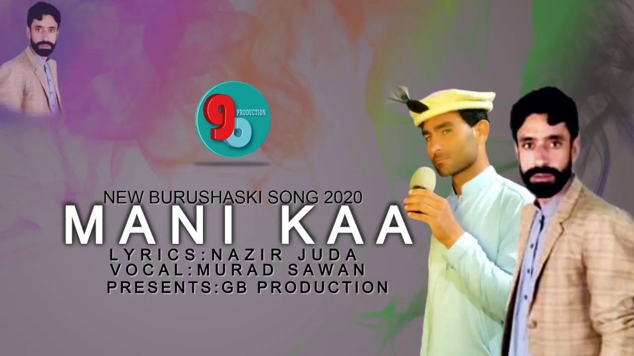 Burushaski Song 2020 ||Jeen Mani Kaa||Nazir Juda & Murad Sawan ||GB Production ||