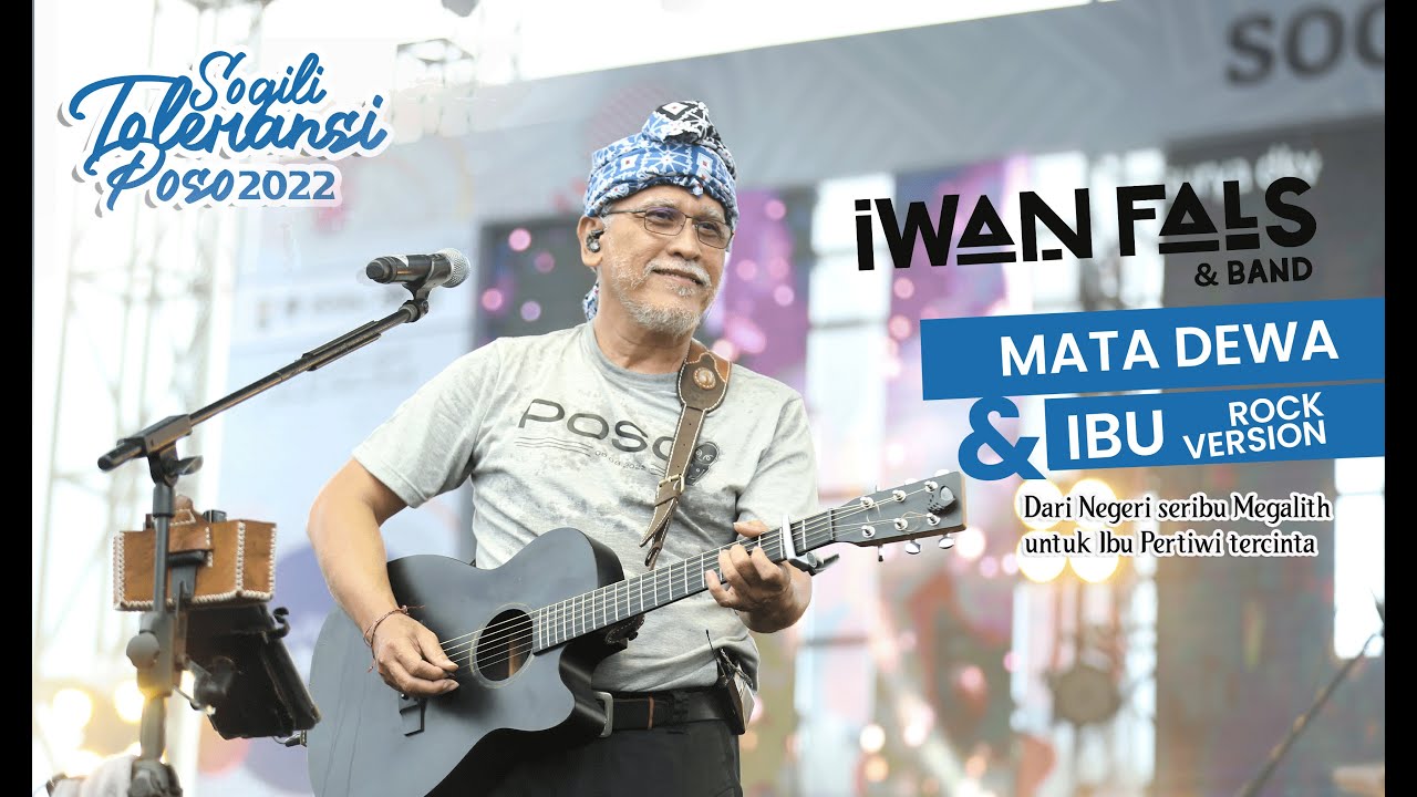 IWAN FALS  || MATA DEWA & IBU (Rock Version) || SOGILI TOLERANSI POSO 2022