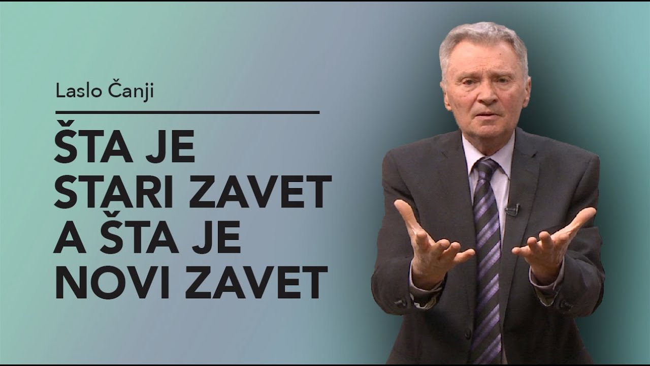 Šta je Stari zavet a šta Novi zavet? - Laslo Čanji