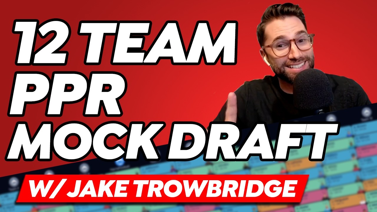 2026 Fantasy Football Mock Draft 12 Team PPR Strategy w/Jake Trowbridge
