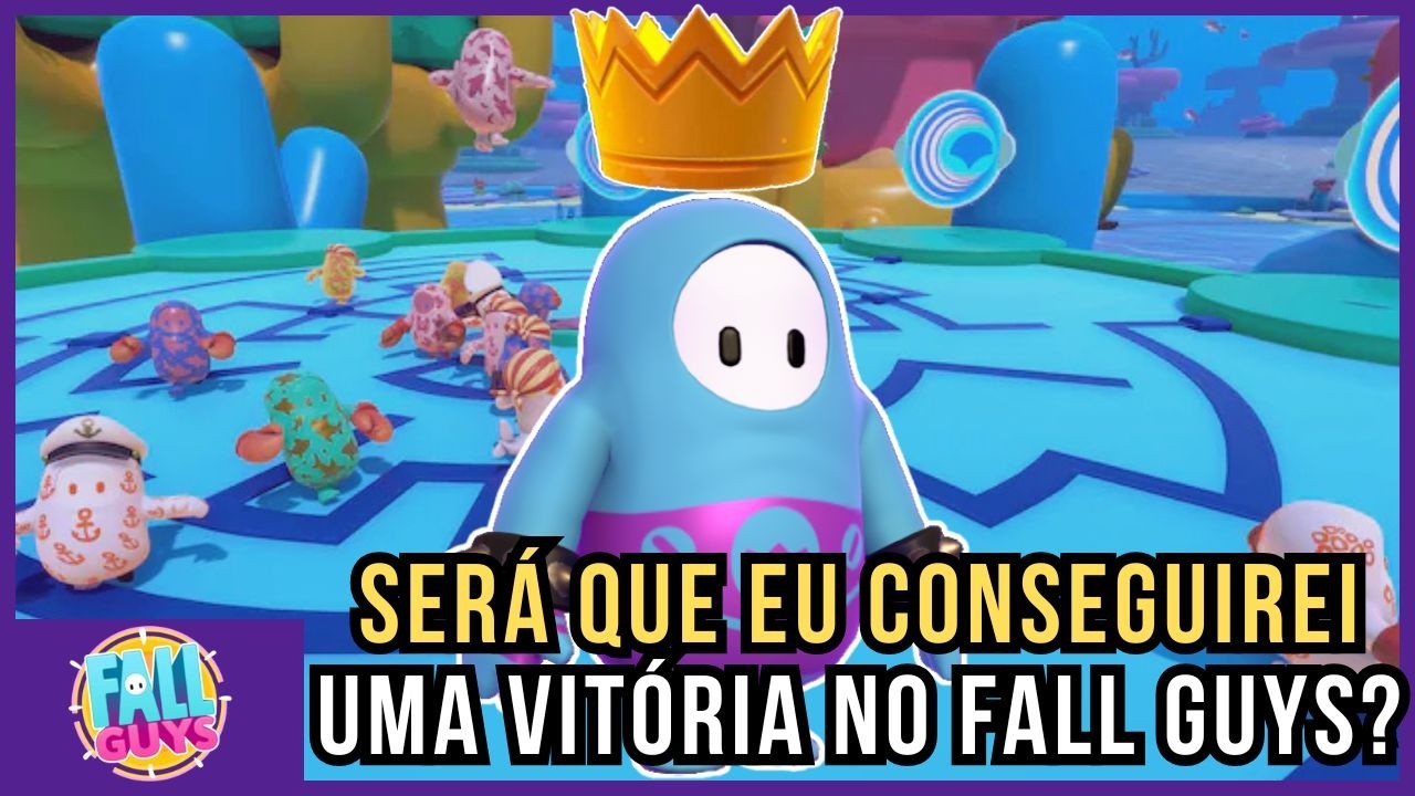 SERÁ QUE EU CONSEGUIREI UMA VITÓRIA NO FALL GUYS? | FALL GUYS