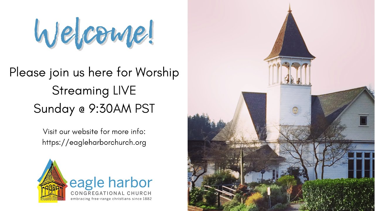 Eagle Harbor Congregational, UCC LIVE March 1st 2026 @  9:30 AM