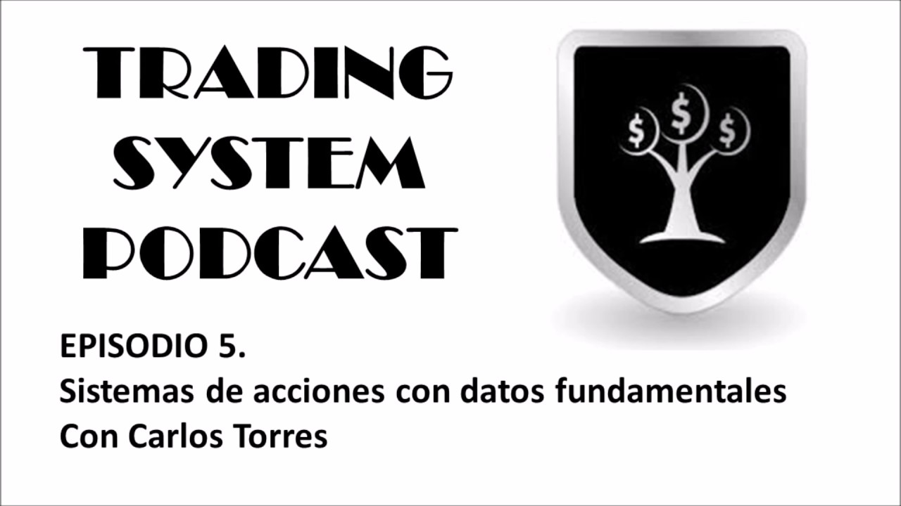 Ep 5 Sistemas de acciones con datos fundamentales con Carlos Torres