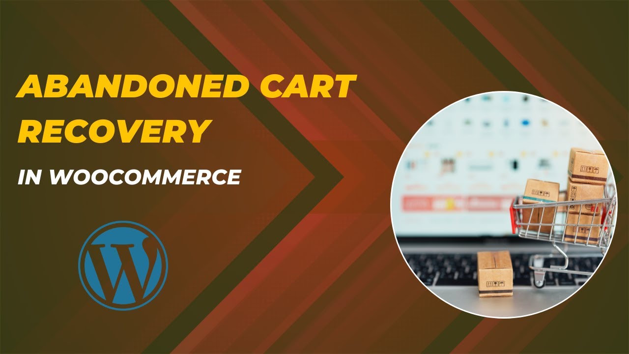 How to Recover Abandoned Carts in WooCommerce | Boost Sales with Easy Steps!