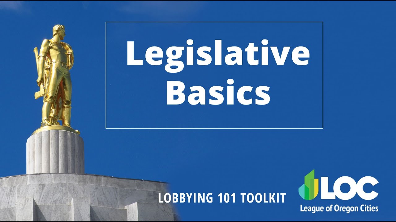 Legislative Basics - Lobbying 101 Toolkit