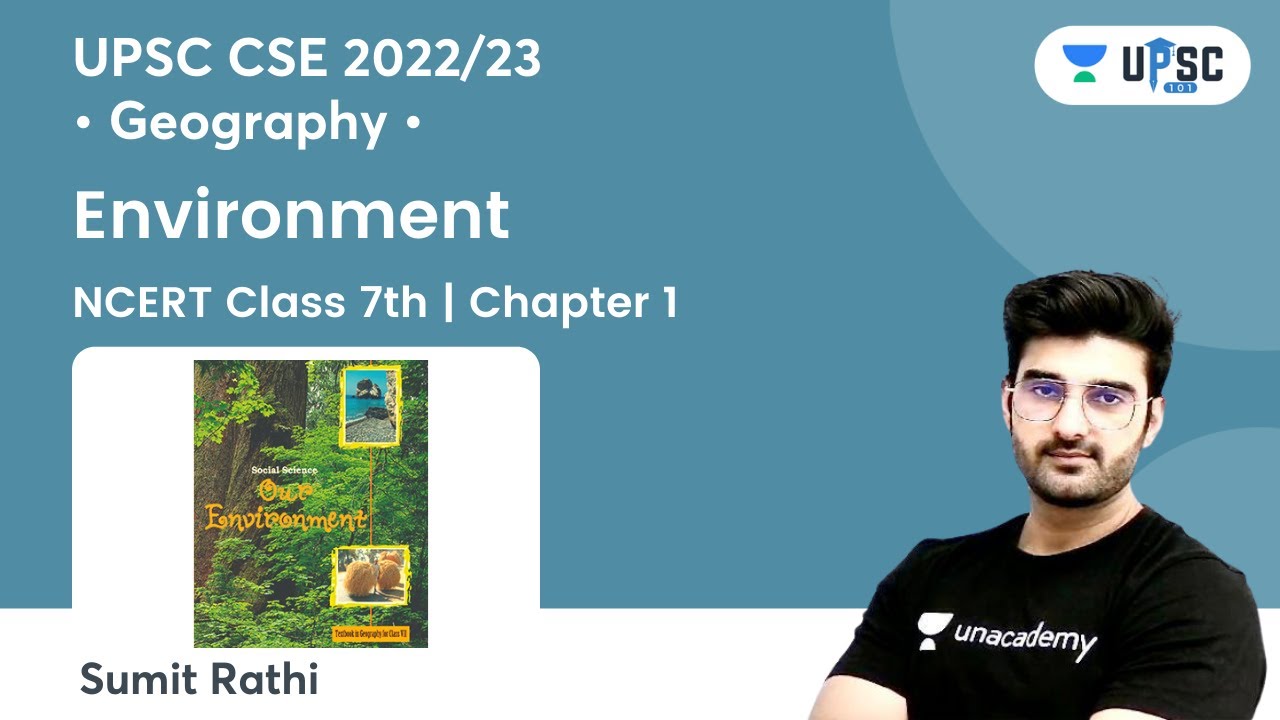 Environment | Geography NCERT Class 7th | Chapter 1 | UPSC CSE | Gurukul by Sumit Rathi