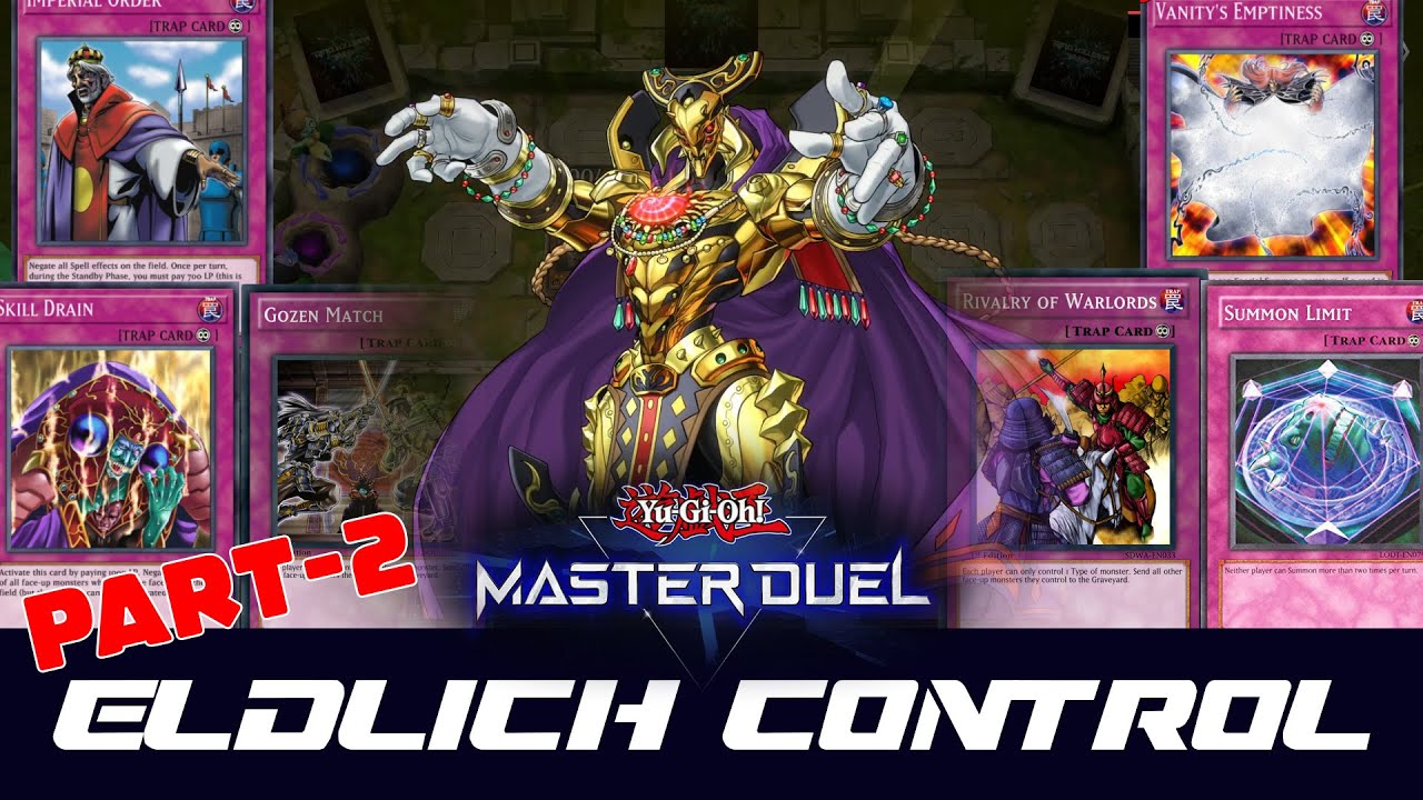 Eldlich Control , your guidance to not waste your time in a duel againts this deck I apologize