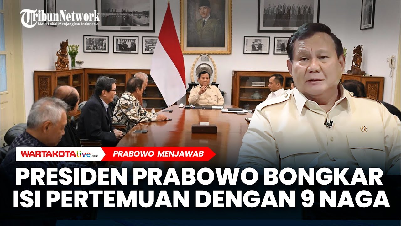 Prabowo Subianto Bongkar Isi Pertemuan dengan 9 Naga