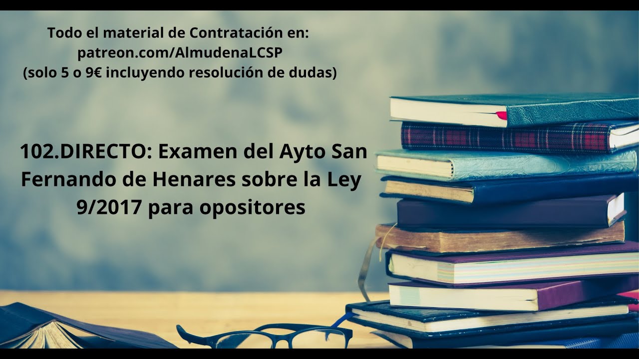 102 Directo: Examen del Ayto de San Fernando de Henares. Nivel Administrativo.TIPO TEST.