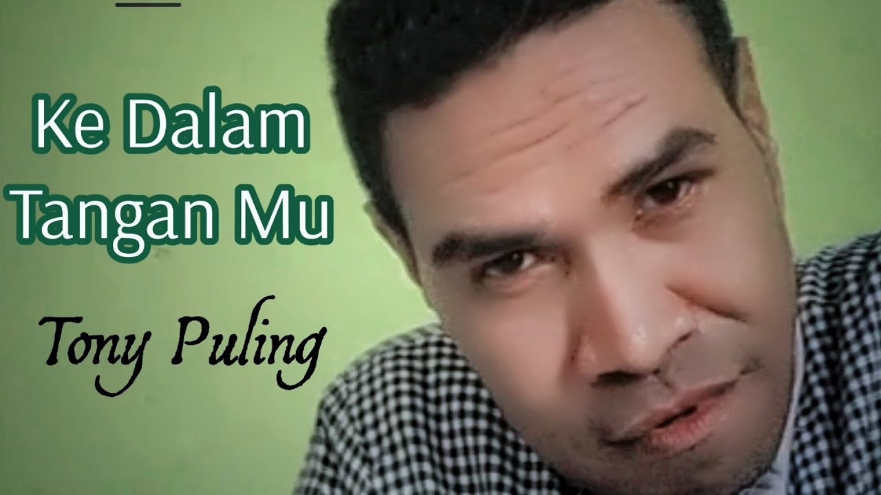 KE DALAM TANGAN-MU. Cover. Tony Puling. #lagurohanikristen 