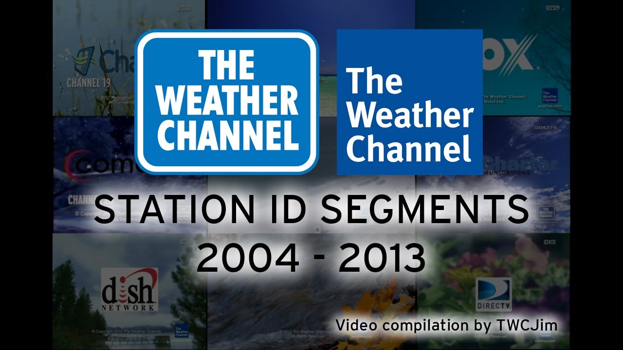 The Weather Channel Station ID Segments: 2004-2013