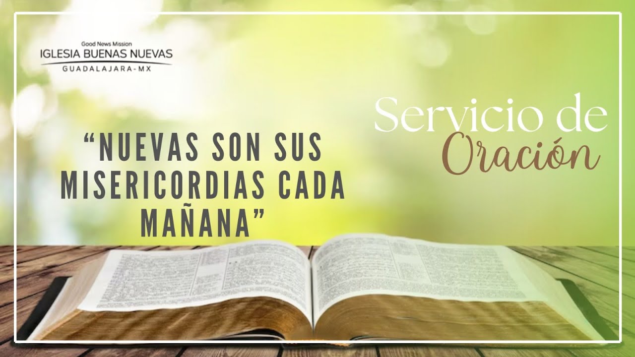 Nuevas son sus misericordias cada mañana | Ev. Jorge Saldivar | Servicio de Oración