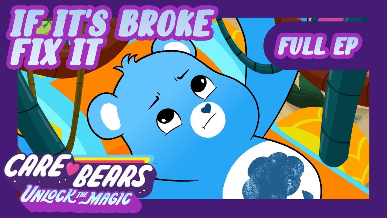 @carebears 🐻❤️  ✅🛠 If It's Broke Fix It 🛠✅ | Full Episode | Unlock the Magic
