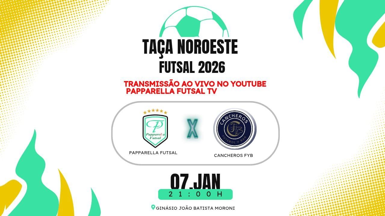 Papparella Futsal 05 x 05 Cancheros/Pumas &bull; Ta&ccedil;a Noroeste 2026
