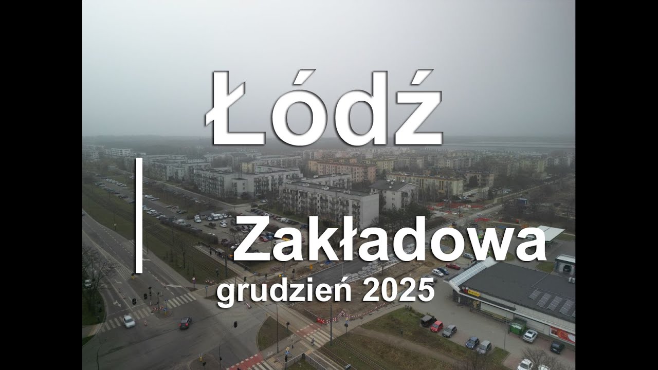 Z DRONA - Łódź - ul. Zakładowa - remont#1 2025.12
